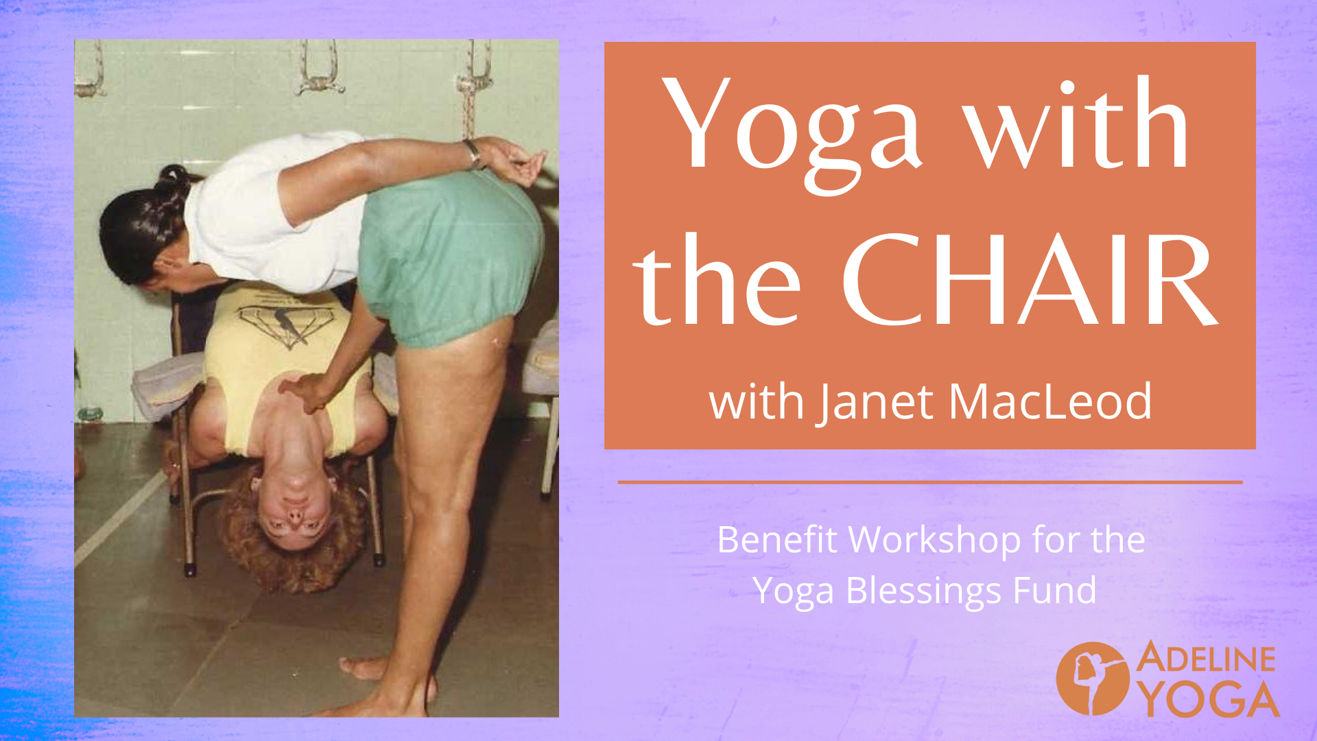 Janet is backbending over a chair and Geeta is instructing her. Next to them are the words yoga with the chair.